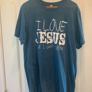 I love Jesus but I cuss a little Tee
